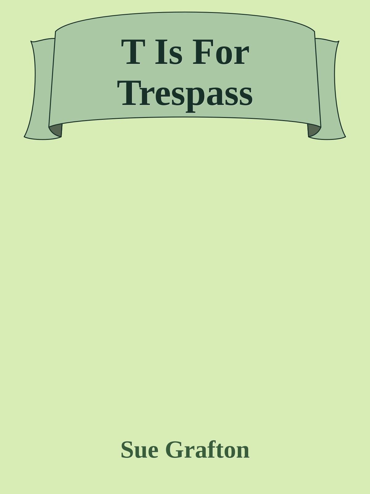 T Is For Trespass