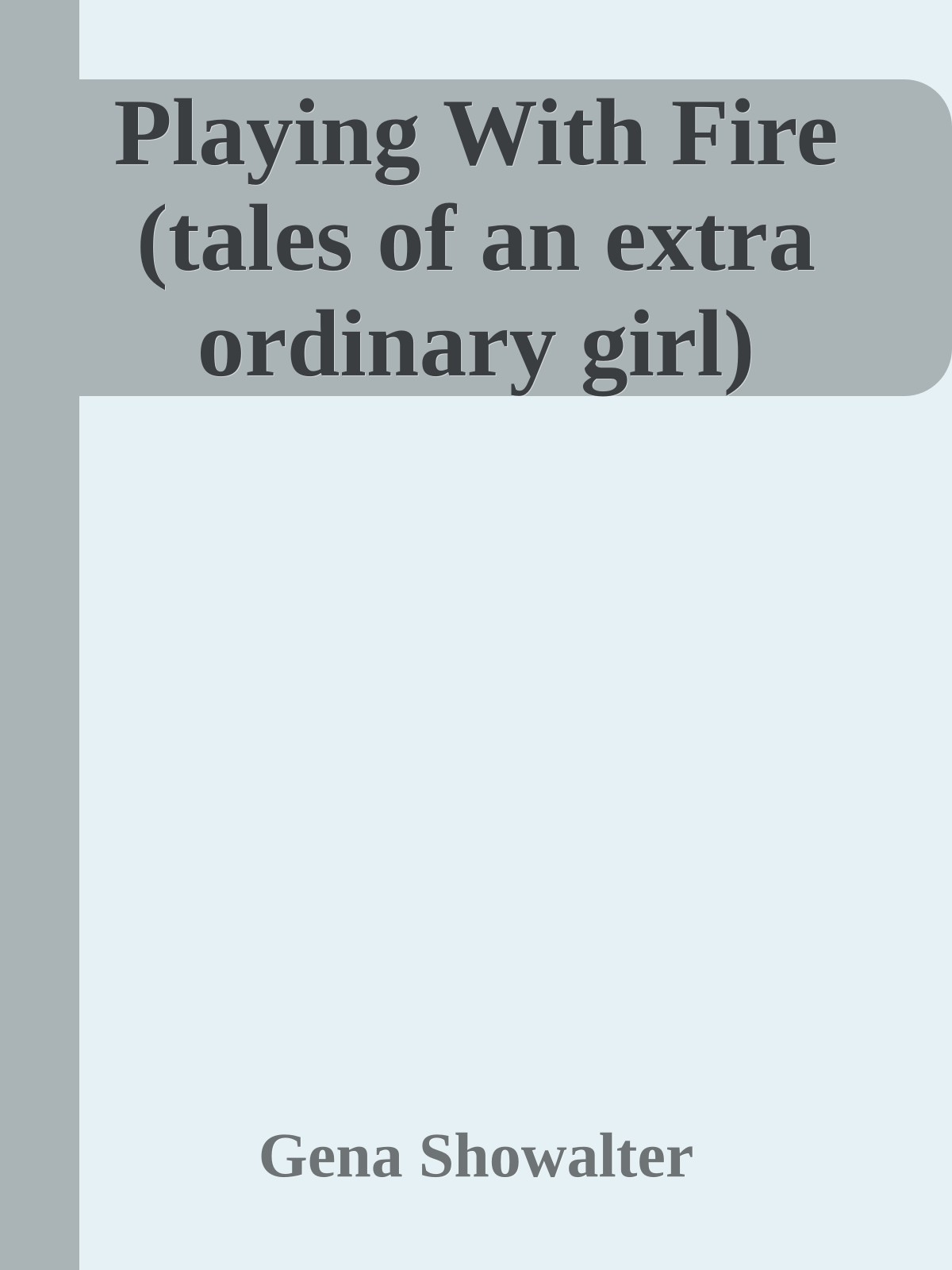 Playing With Fire (tales of an extra ordinary girl)
