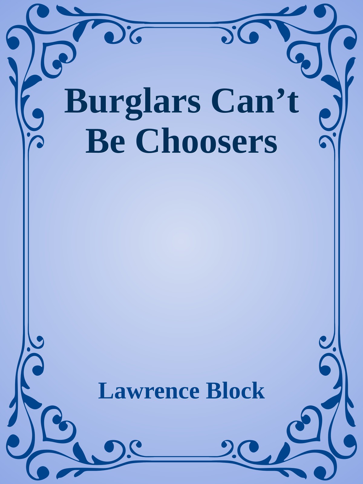 Burglars Can’t Be Choosers
