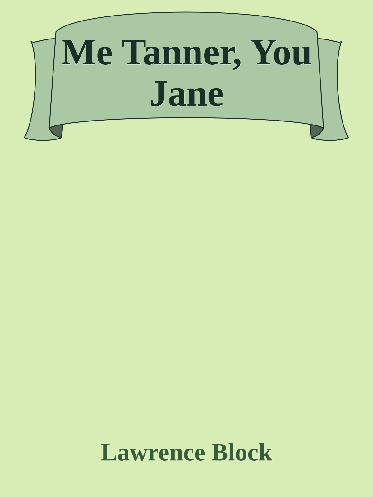Me Tanner, You Jane