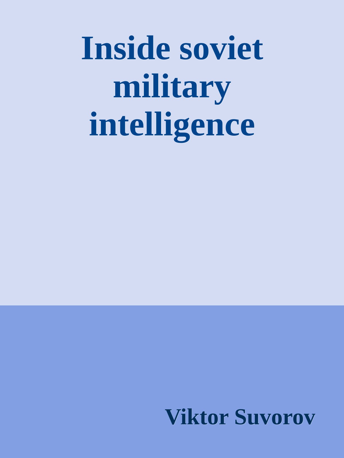 Inside soviet military intelligence