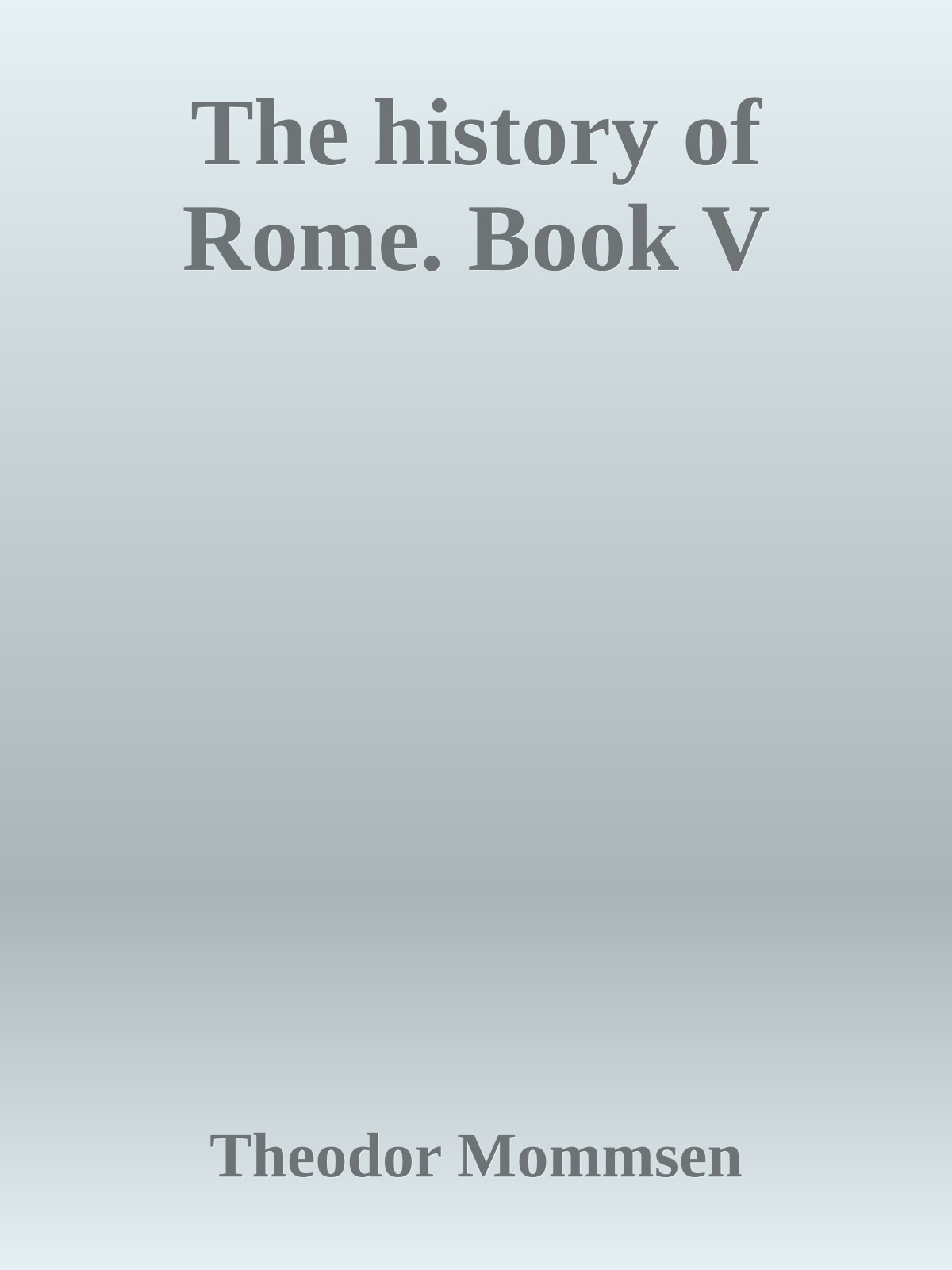 The history of Rome. Book V
