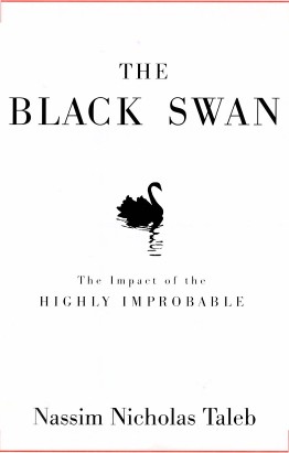 The Black Swan: The Impact of the Highly Improbable