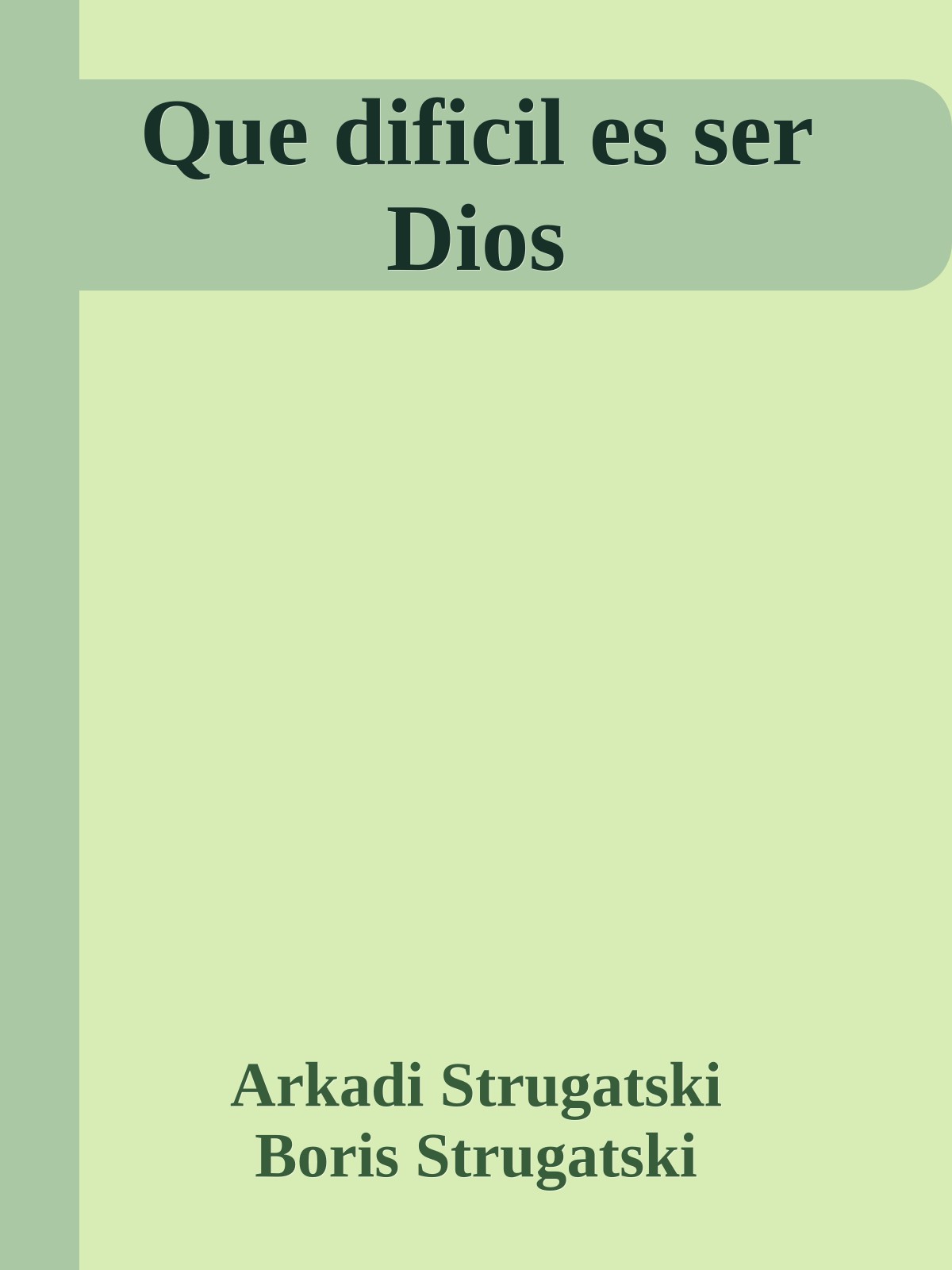 Que dificil es ser Dios