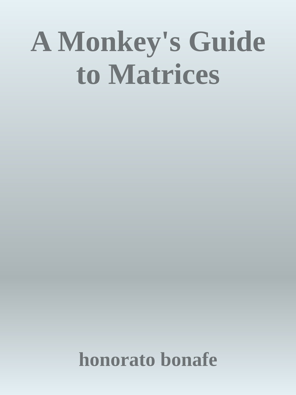 A Monkey's Guide to Matrices