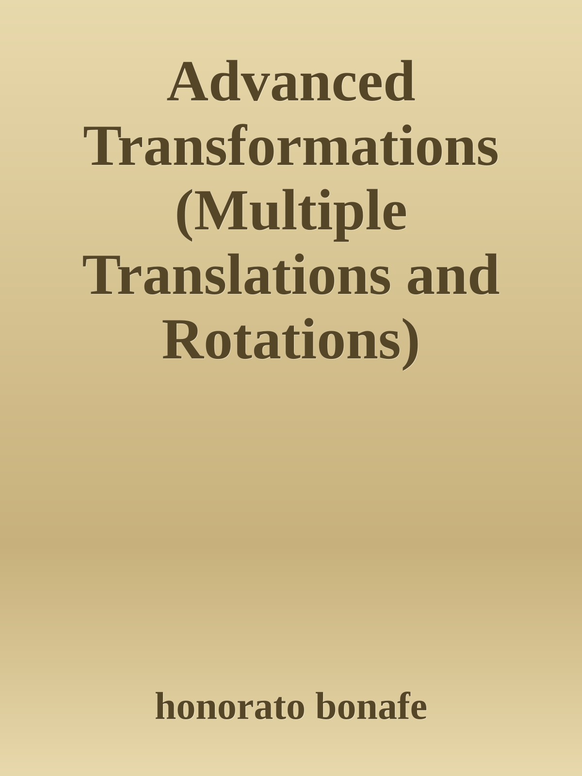 Advanced Transformations (Multiple Translations and Rotations)