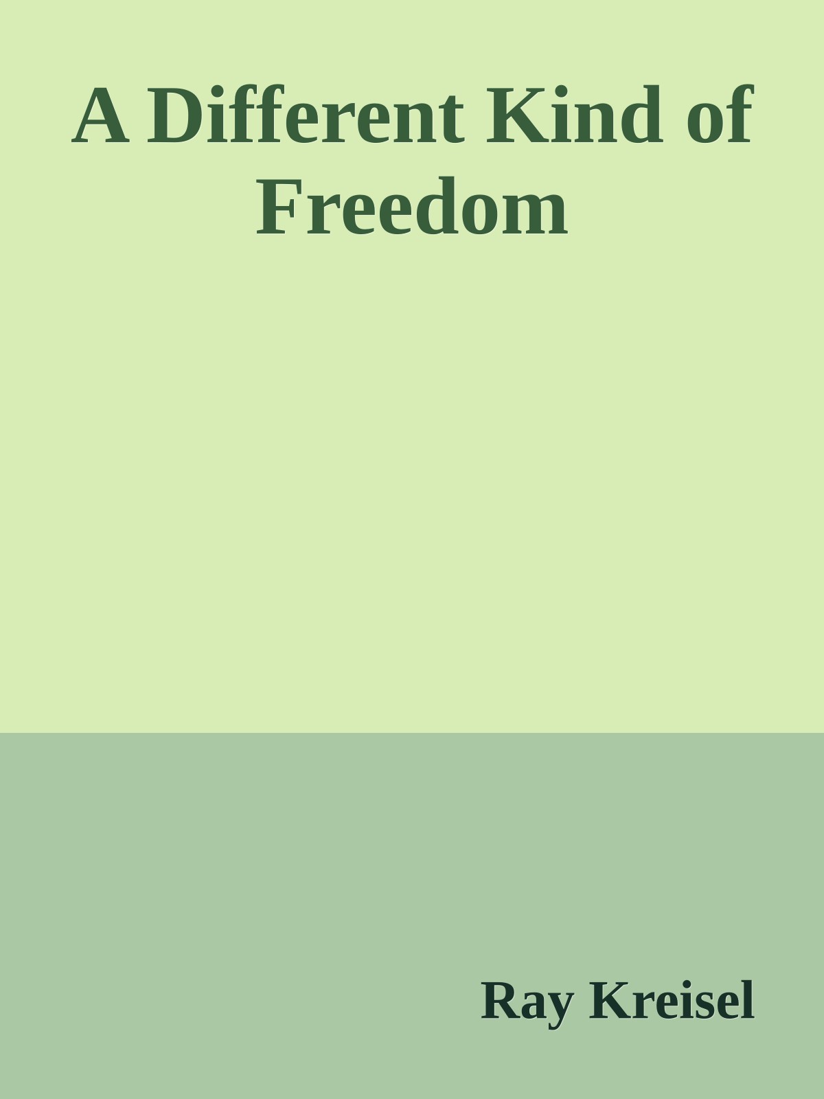 A Different Kind of Freedom
