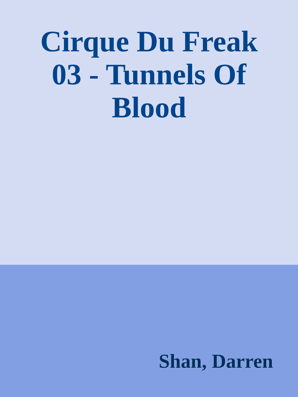 Cirque Du Freak 03 - Tunnels Of Blood