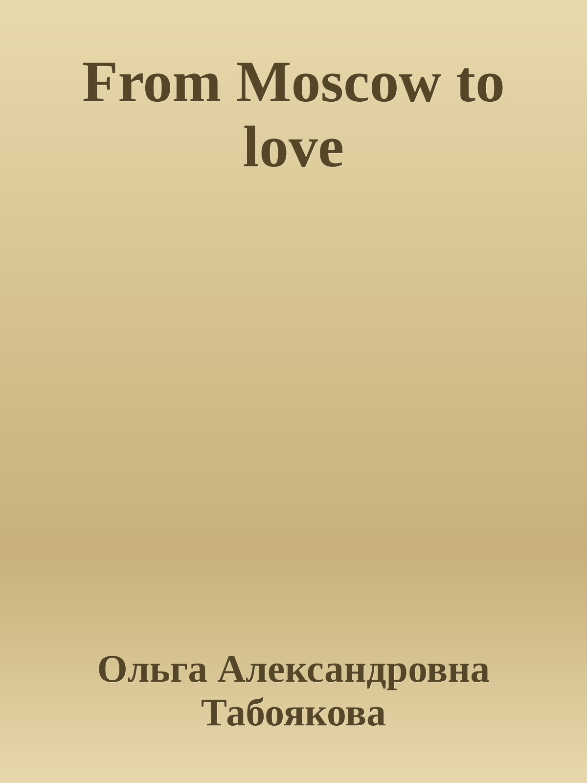 From Moscow to love