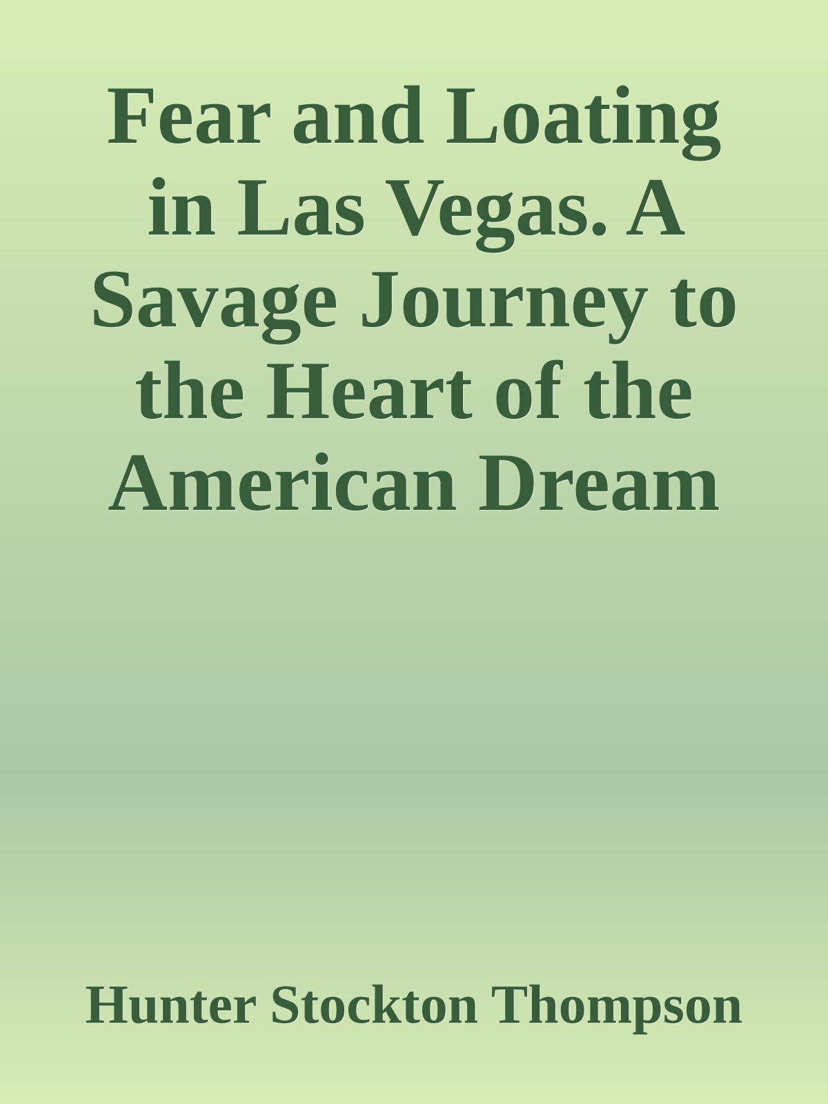 Fear and Loating in Las Vegas. A Savage Journey to the Heart of the American Dream