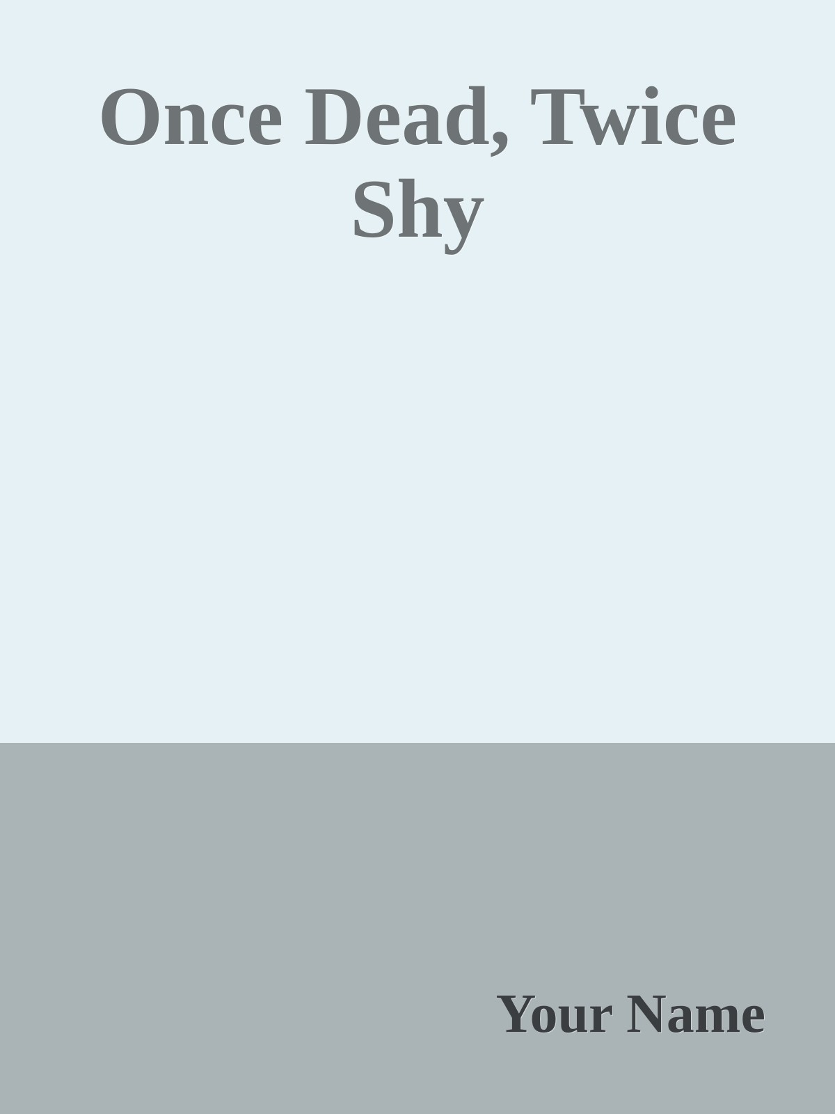Once Dead, Twice Shy