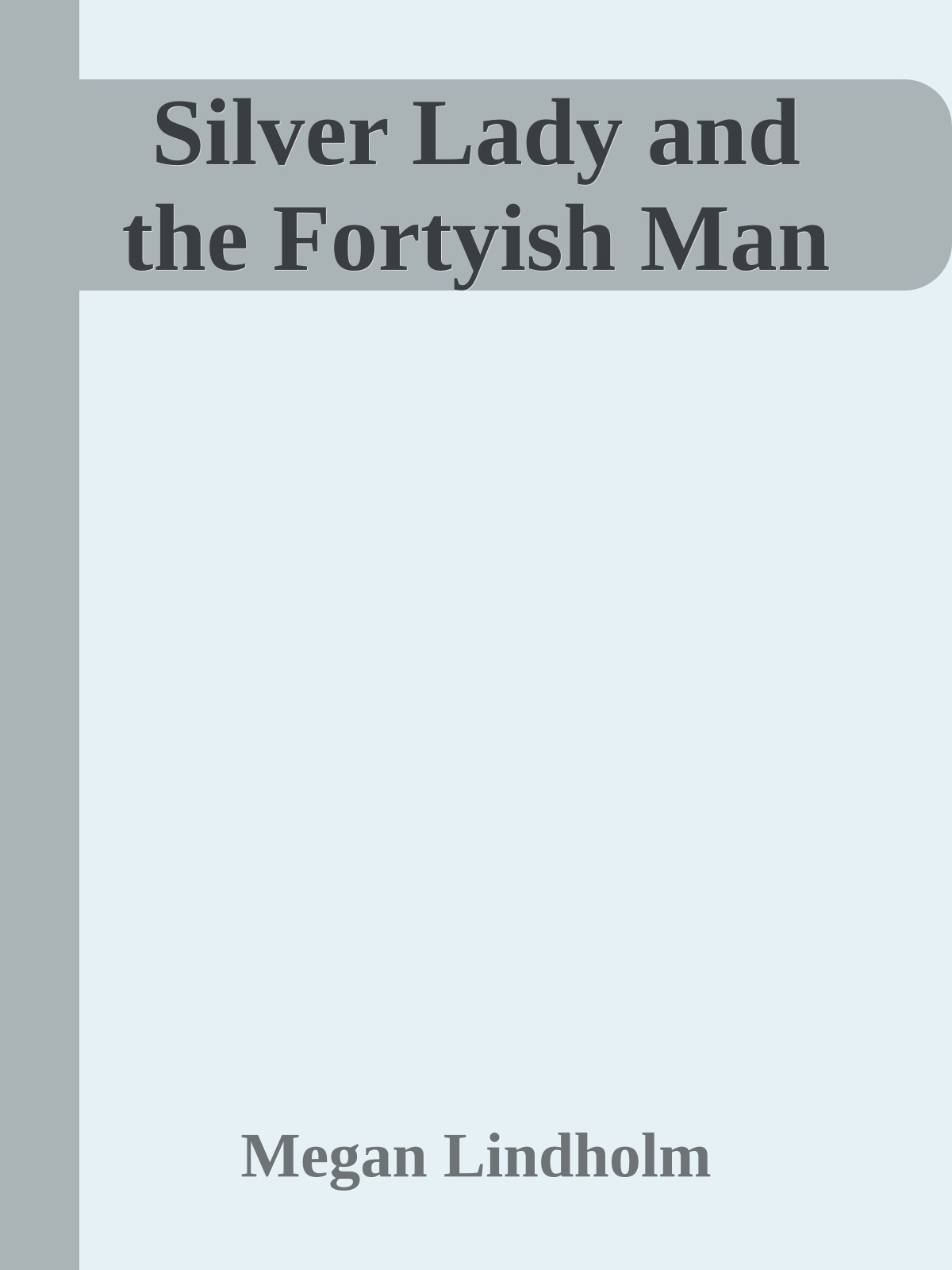 Silver Lady and the Fortyish Man