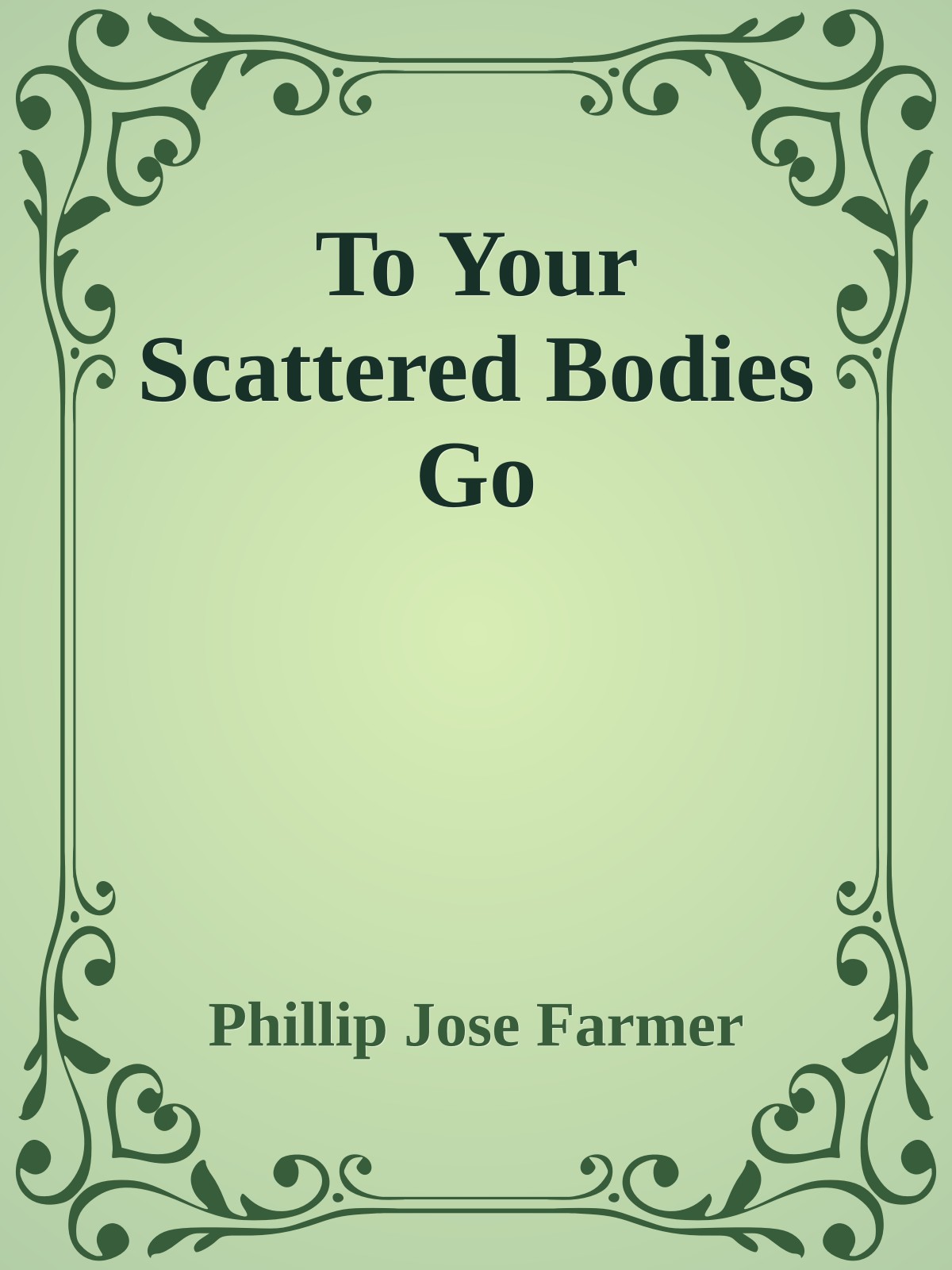 To Your Scattered Bodies Go