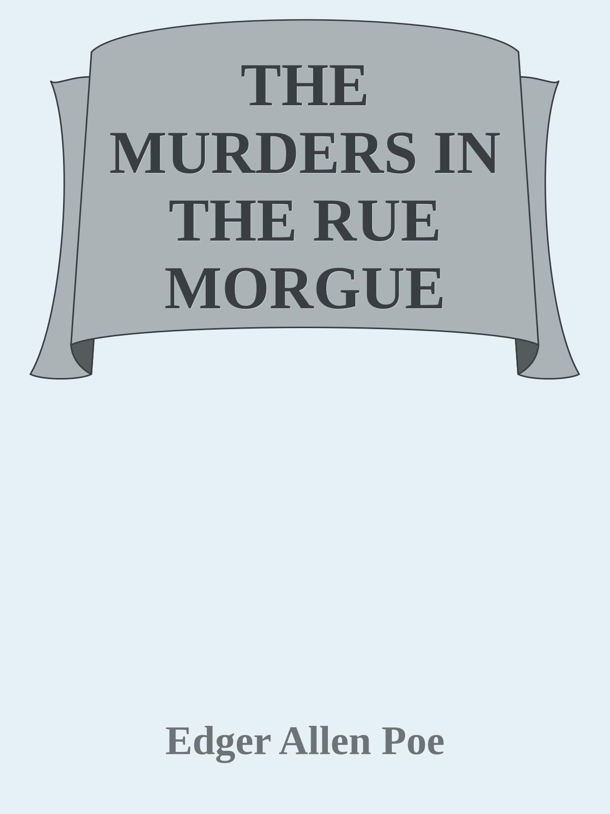 THE MURDERS IN THE RUE MORGUE