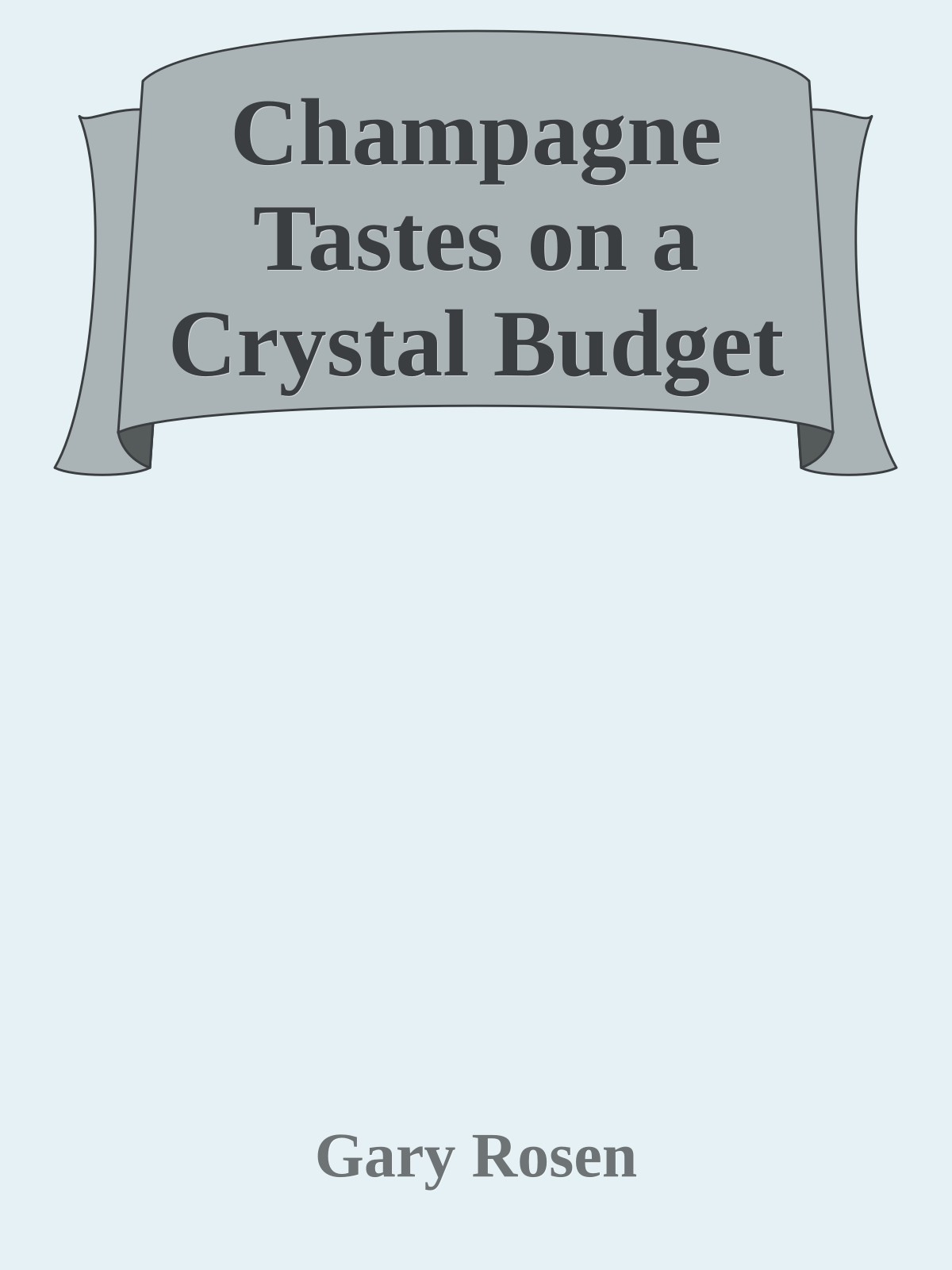 Champagne Tastes on a Crystal Budget