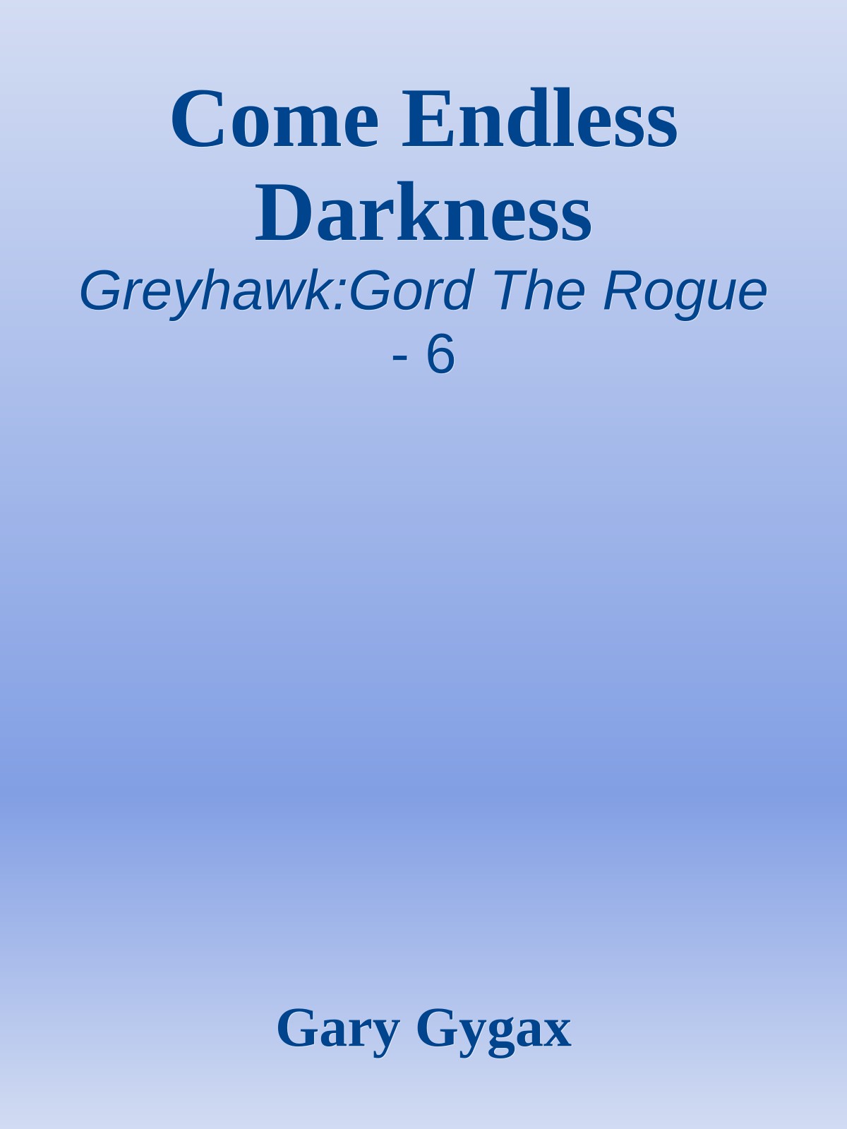 Come Endless Darkness
