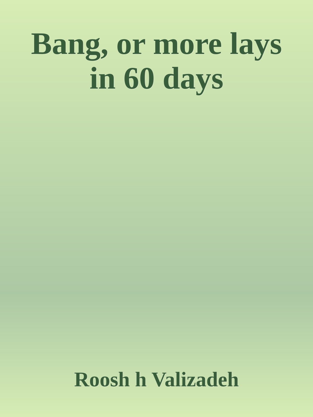 Bang, or more lays in 60 days