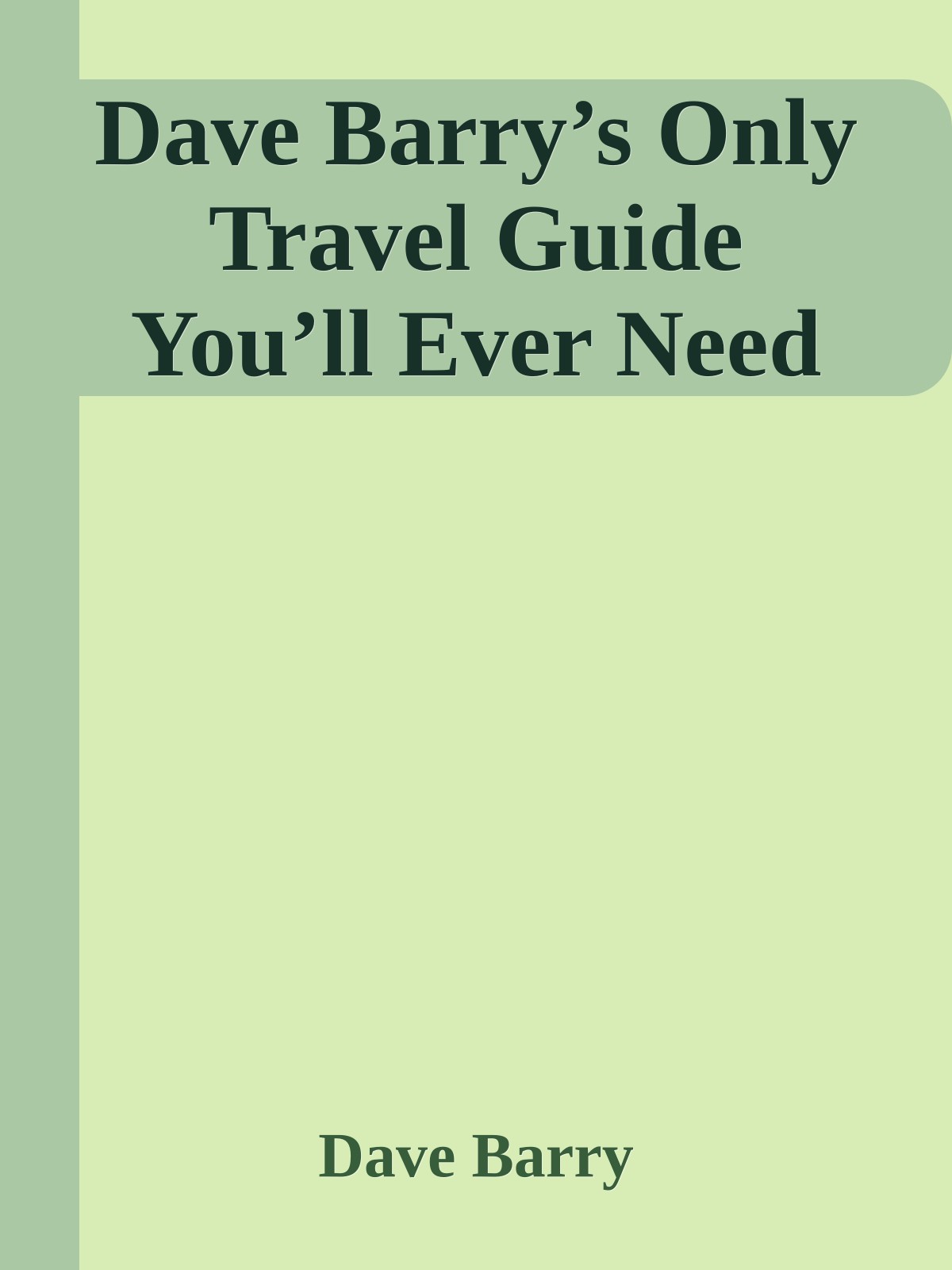 Dave Barry’s Only Travel Guide You’ll Ever Need