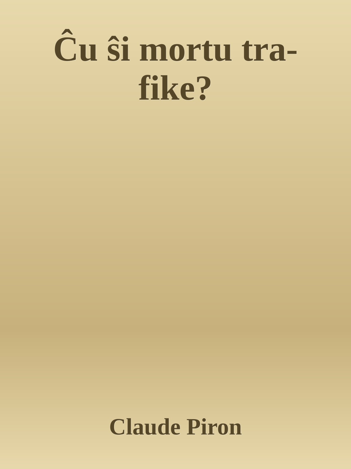 Ĉu ŝi mortu tra-fike?