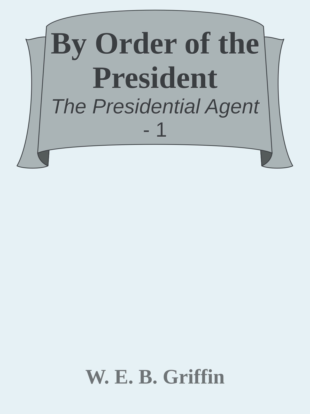 By Order of the President