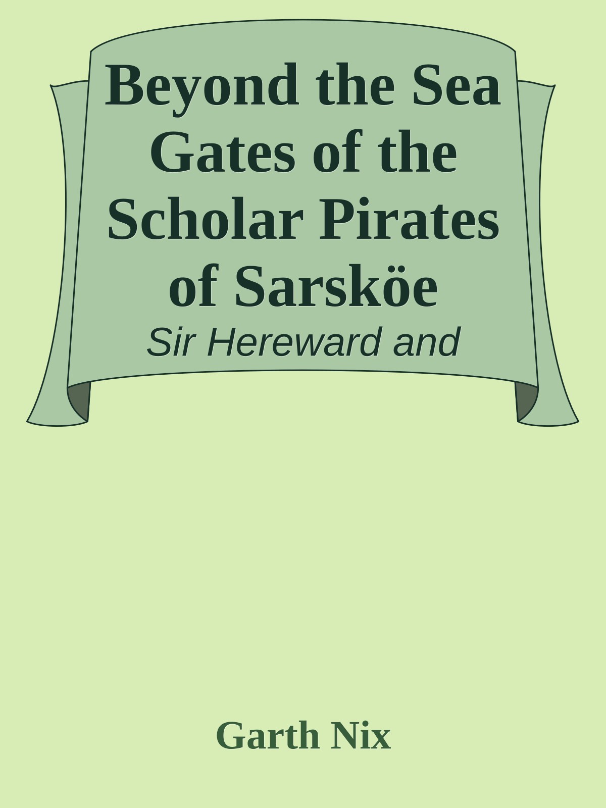 Beyond the Sea Gates of the Scholar Pirates of Sarsköe