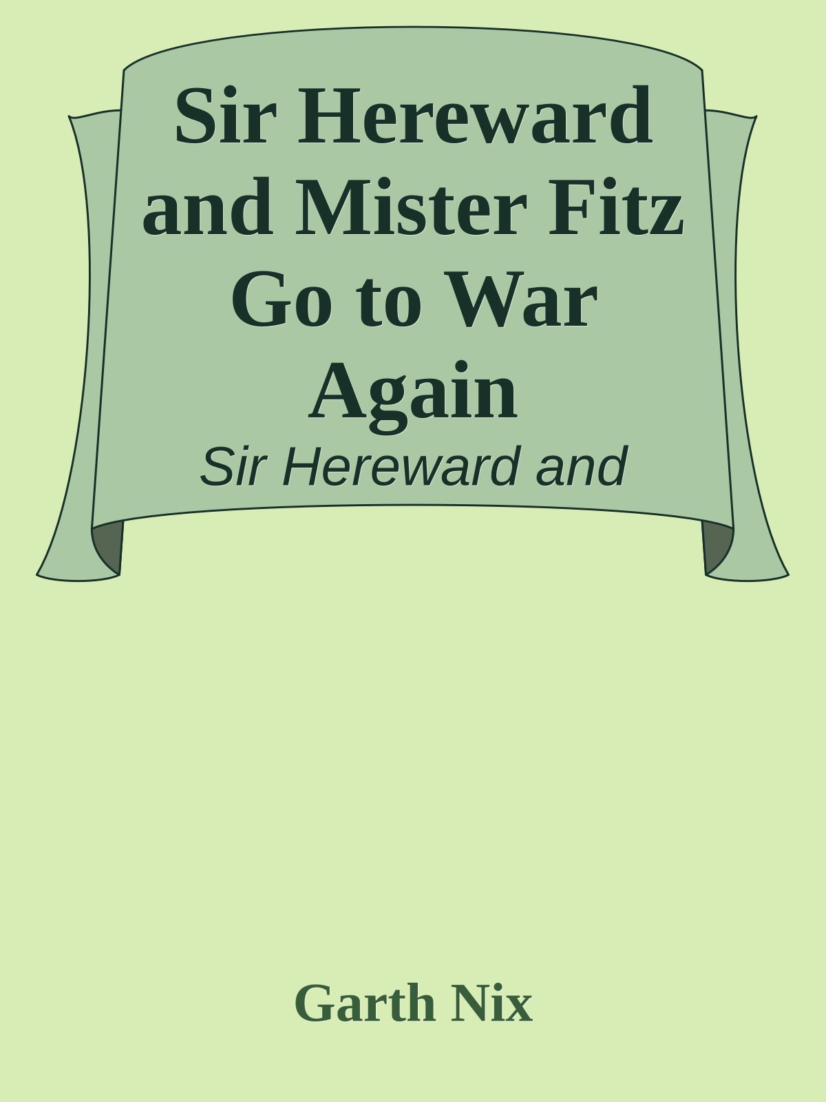 Sir Hereward and Mister Fitz Go to War Again