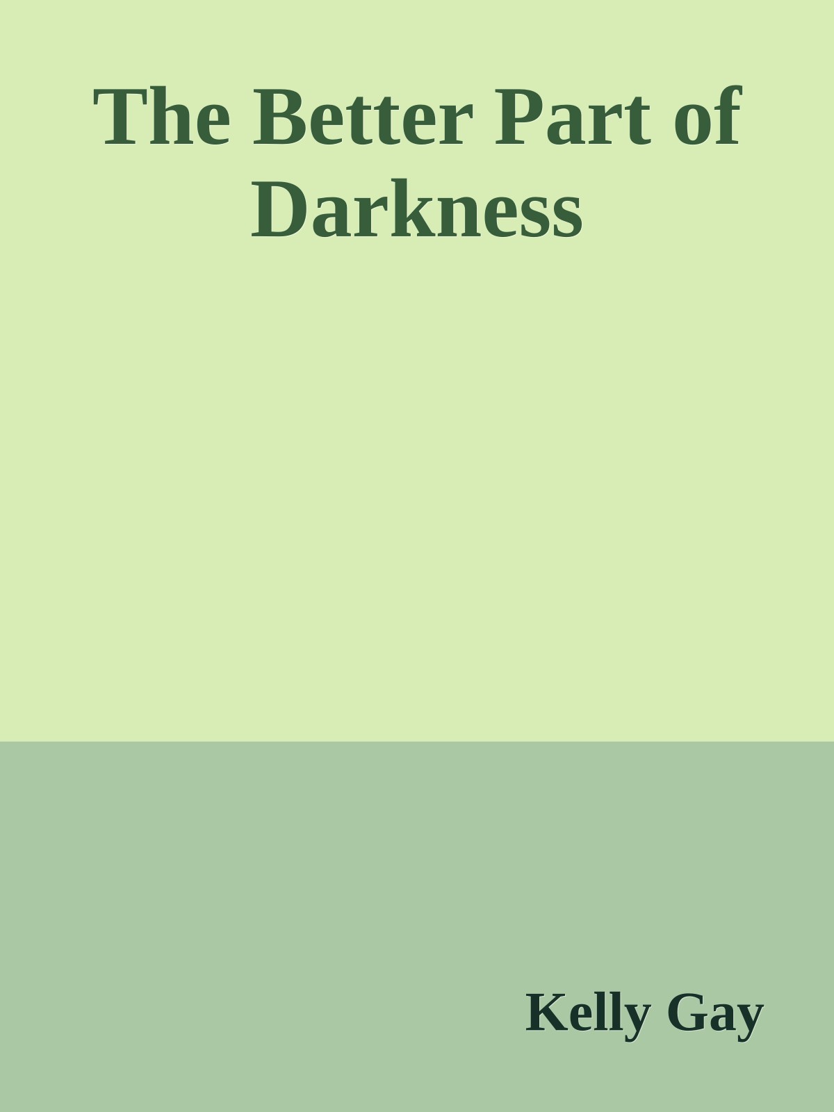 The Better Part of Darkness