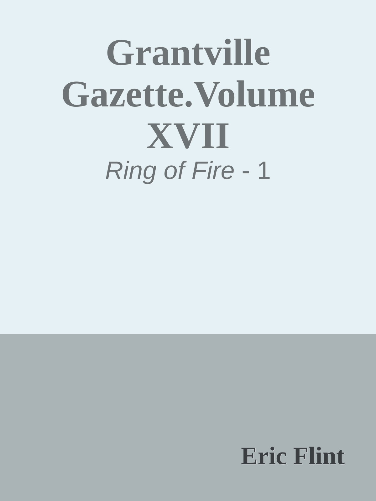 Grantville Gazette.Volume XVII