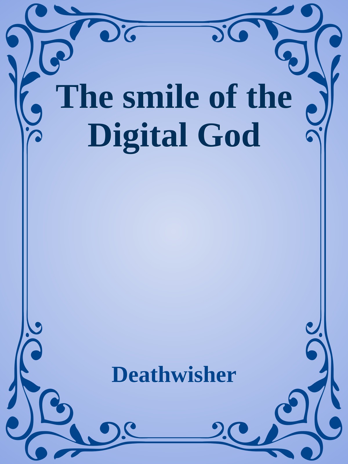 The smile of the Digital God