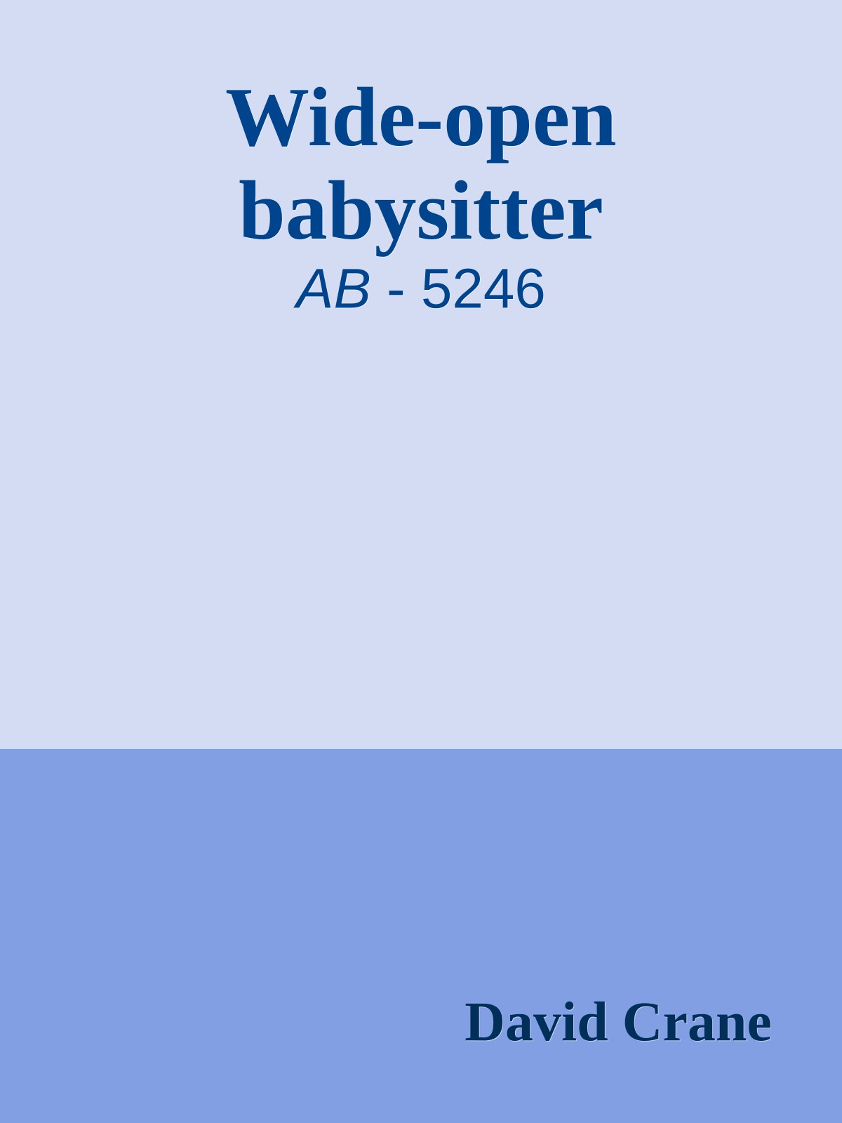 Wide-open babysitter