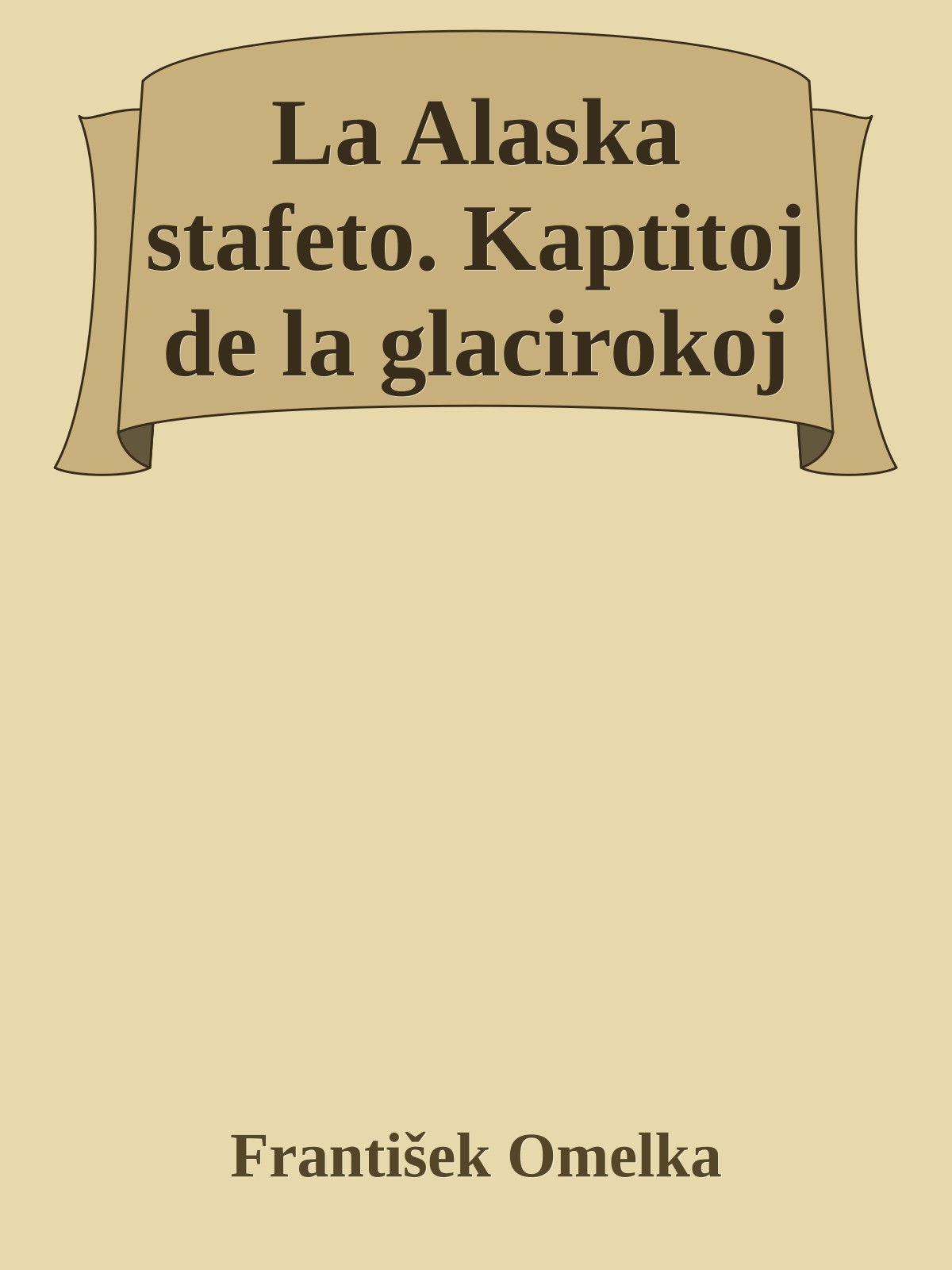 La Alaska stafeto. Kaptitoj de la glacirokoj