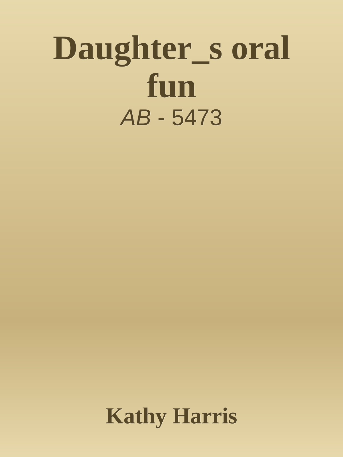 Daughter_s oral fun