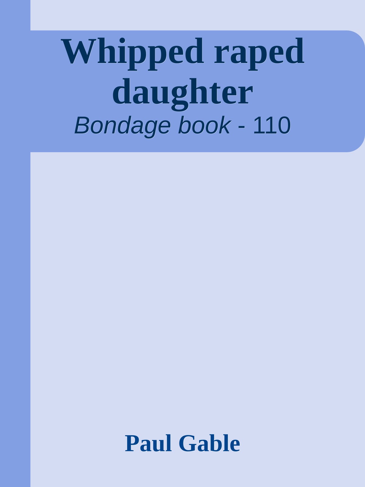 Whipped raped daughter