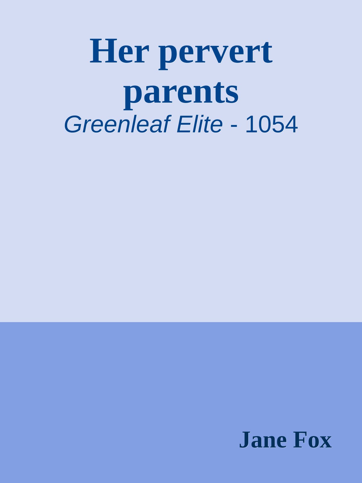Her pervert parents