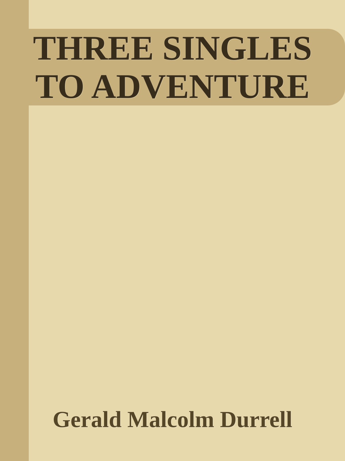 THREE SINGLES TO ADVENTURE