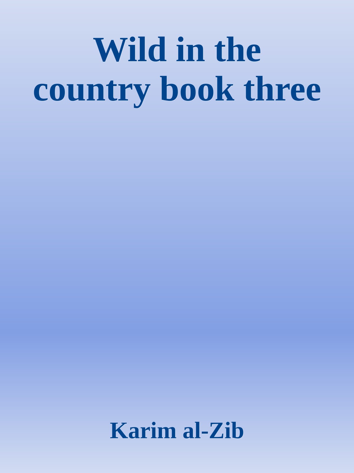 Wild in the country book three