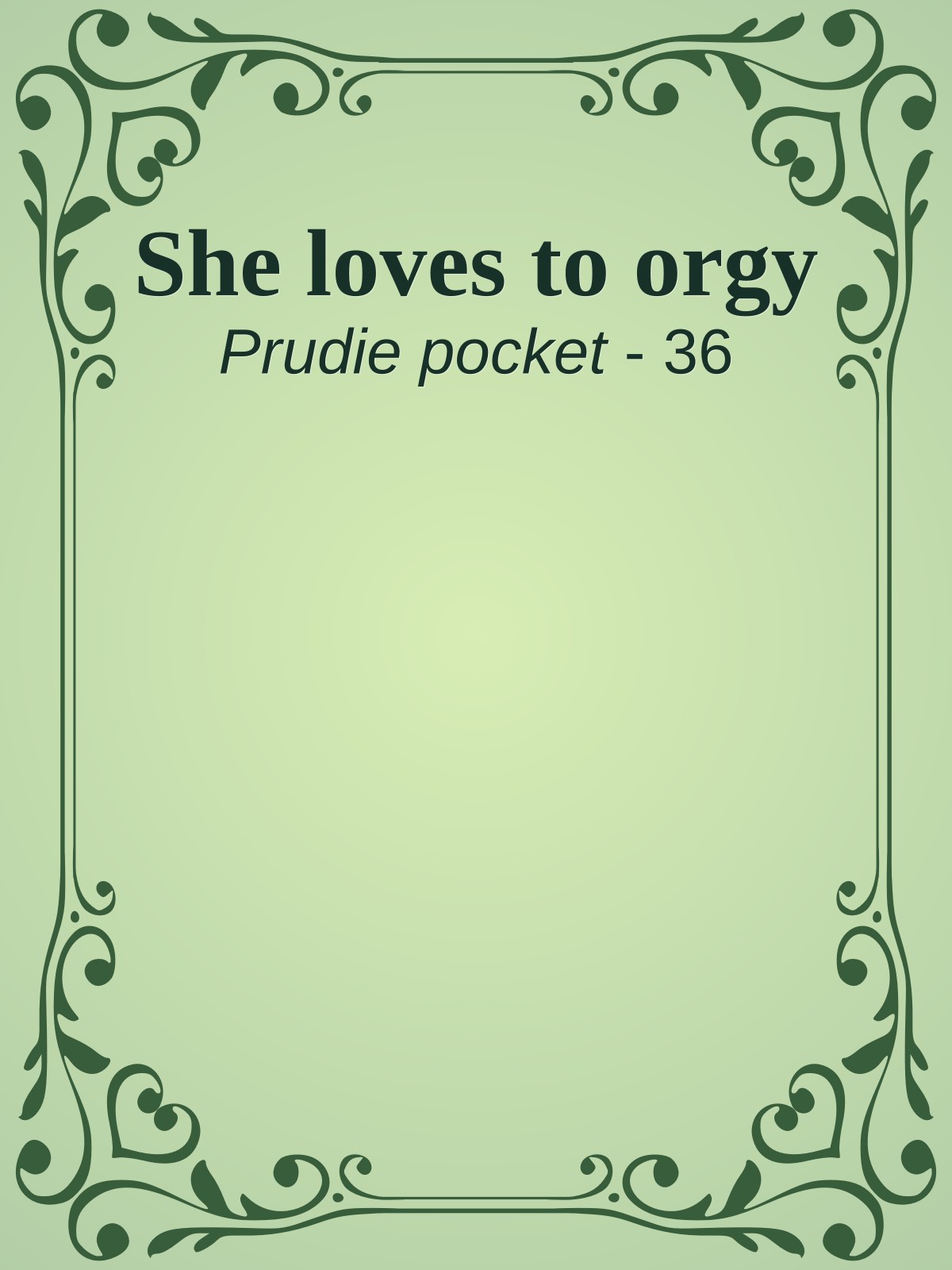 She loves to orgy