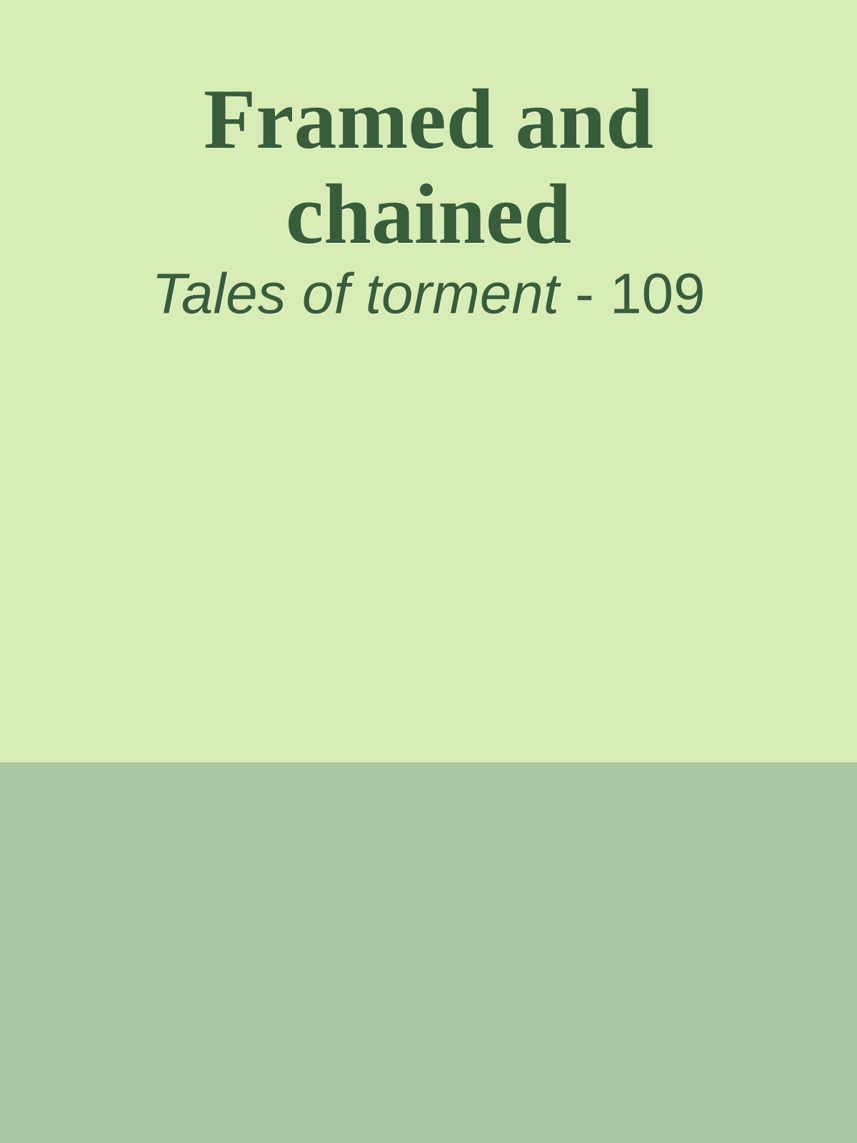 Framed and chained