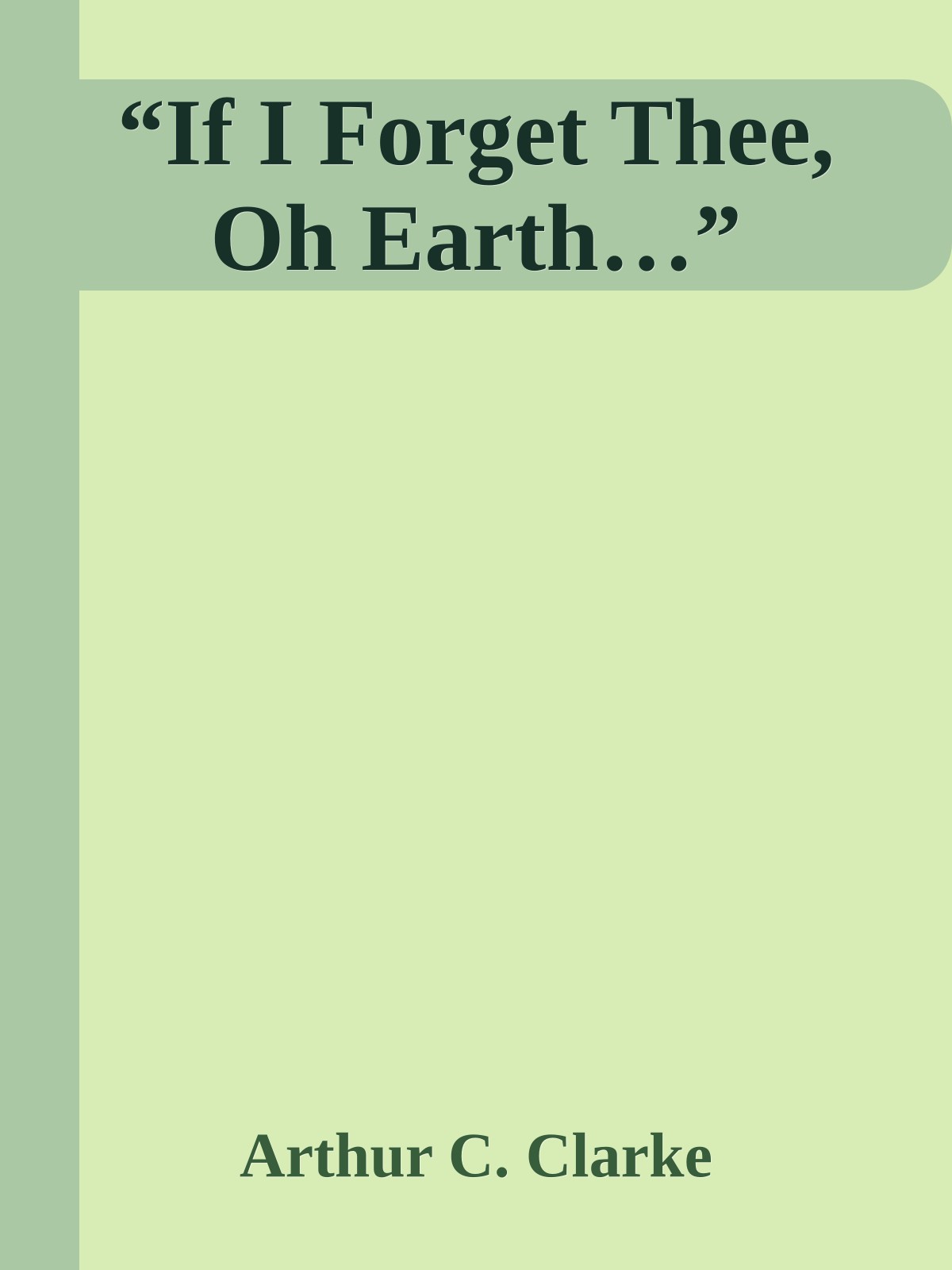 “If I Forget Thee, Oh Earth…”
