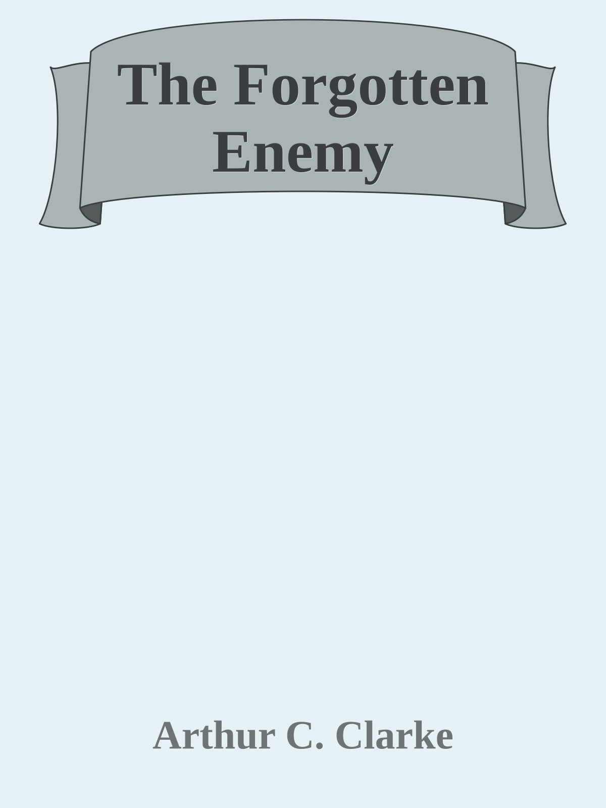 The Forgotten Enemy