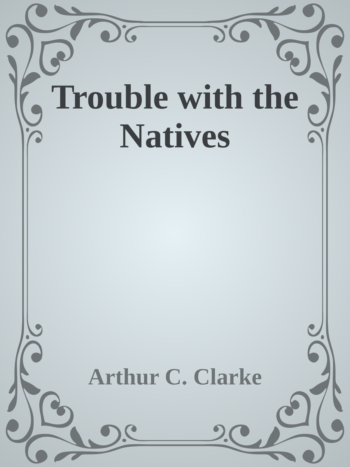 Trouble with the Natives
