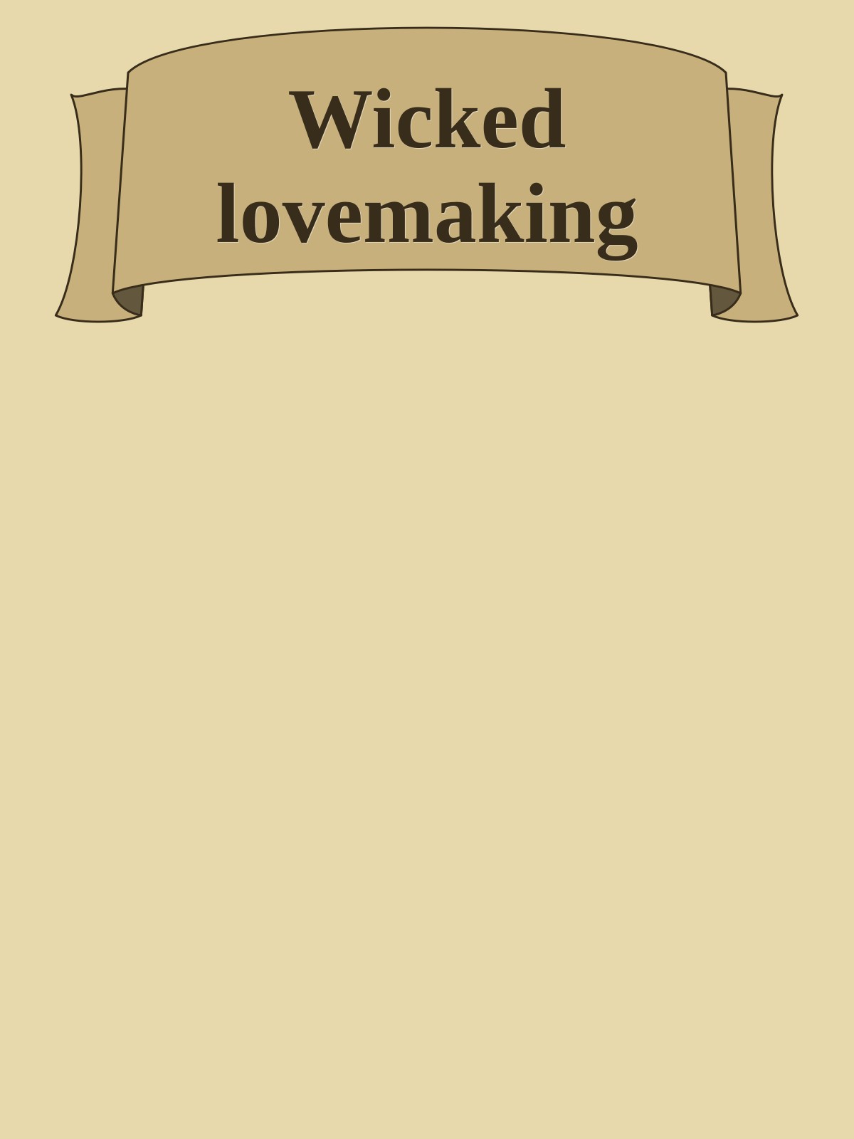 Wicked lovemaking