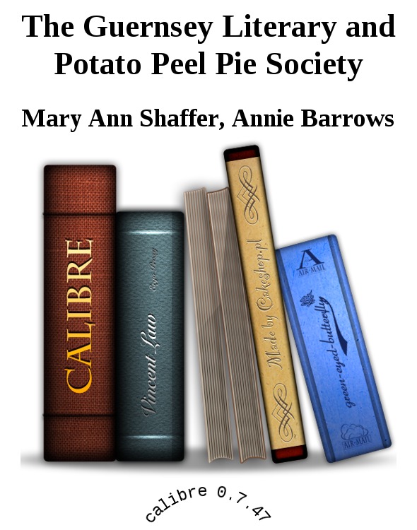 The Guernsey Literary and Potato Peel Pie Society