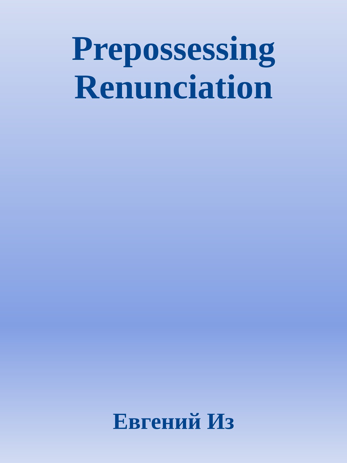 Prepossessing Renunciation