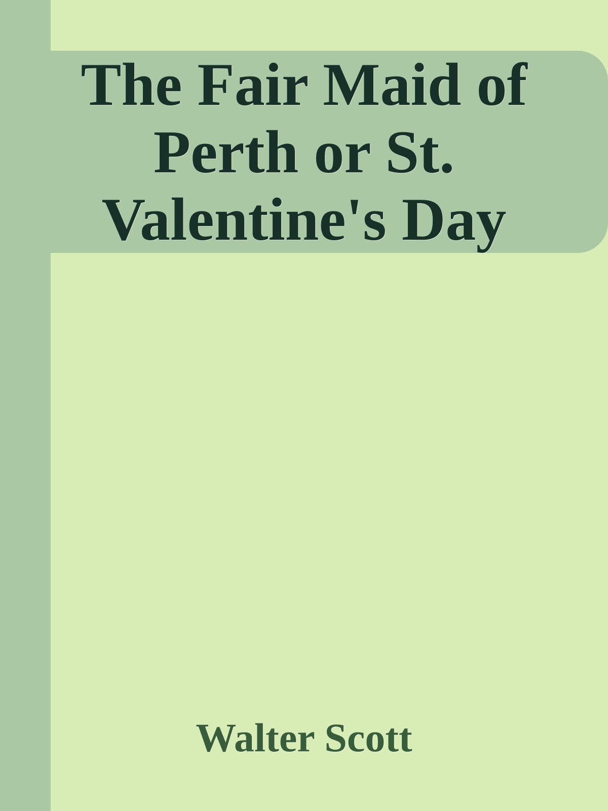 The Fair Maid of Perth or St. Valentine's Day