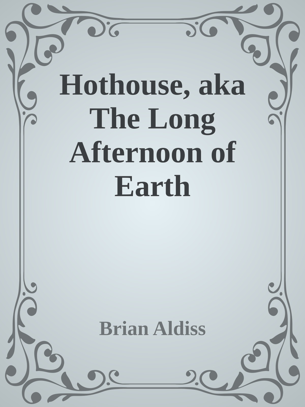 Hothouse, aka The Long Afternoon of Earth