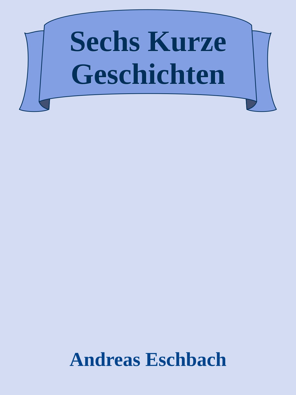 Sechs Kurze Geschichten