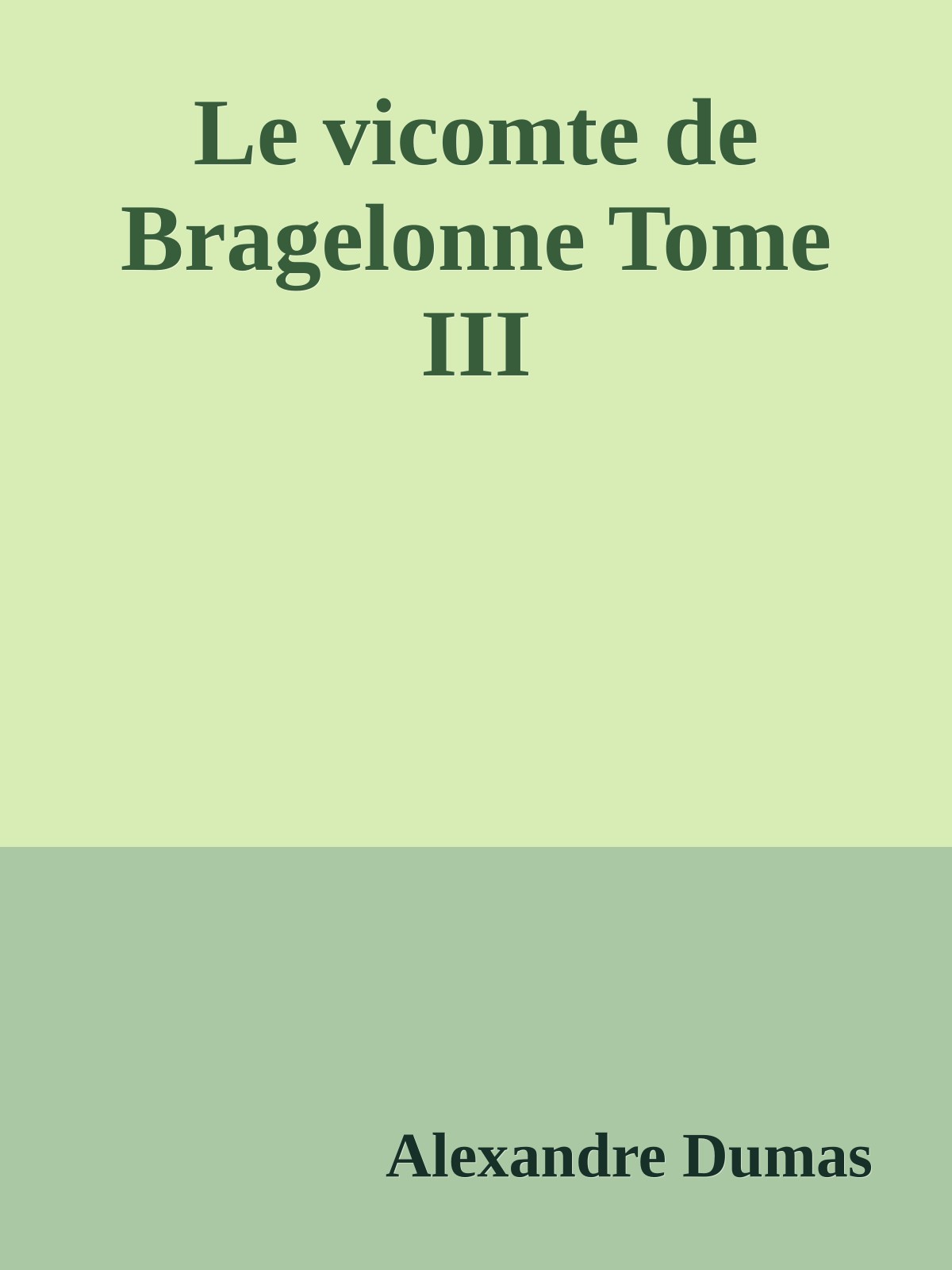 Le vicomte de Bragelonne Tome III
