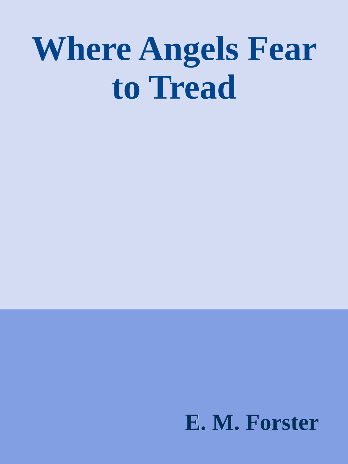 Where Angels Fear to Tread