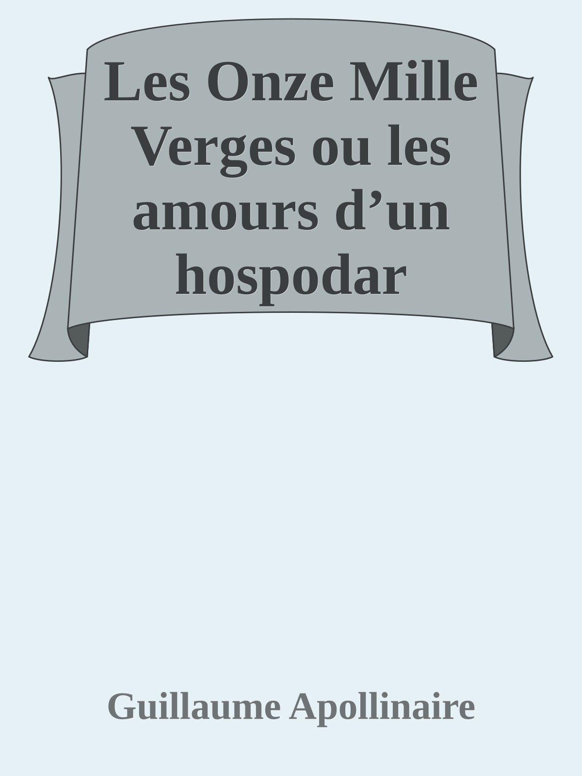 Les Onze Mille Verges ou les amours d’un hospodar